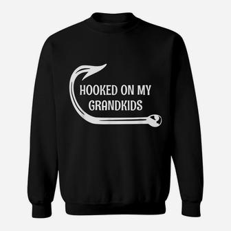 Hooked On My Grandkids, Fishing For Grand Parents Sweatshirt | Crazezy