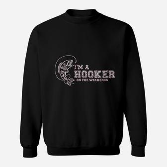 Hooker On The Weekend Sweatshirt | Crazezy UK