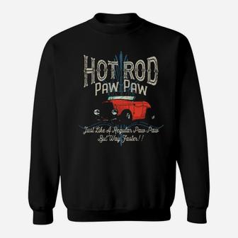 Hot Rod Paw Paw Just Like A Regular Dad But Way Faster Sweatshirt - Monsterry CA