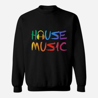House Music Sweatshirt | Crazezy AU