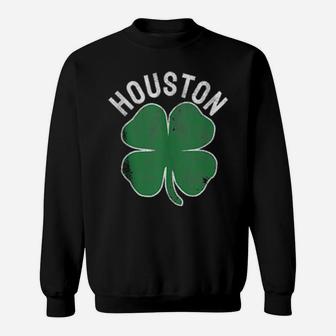 Houston Irish Shamrock St Patrick's Day Saint Paddy's Texas Sweatshirt - Monsterry