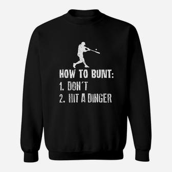 How To Bunt Dont Hit A Dinger Funny Baseball Sweatshirt | Crazezy