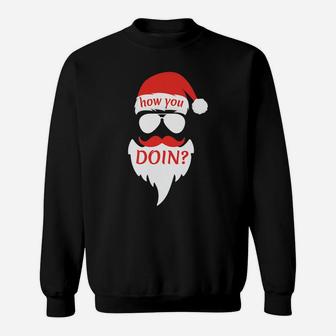 How You Doin Santa - Funny Merry Christmas Sweatshirt | Crazezy AU