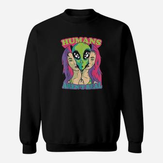 Humans Arent Real Funny Comic Style Alien Outer Space Sweatshirt | Crazezy