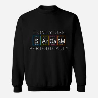 Humorous I Only Use Sarcasm Periodically Men Women Sweatshirt | Crazezy DE