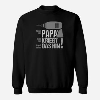 Humorvolles Vatertag Sweatshirt Papa kriegt das hin, Werkzeug-Motiv - Seseable