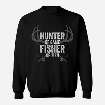 Hunter Of Game Fisher Of Men - Funny Mens Hunting Fishing Sweatshirt | Crazezy AU