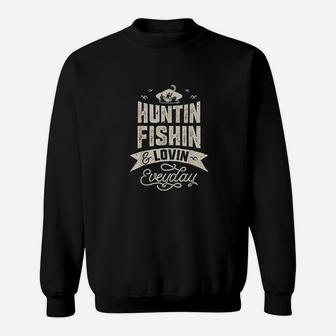 Huntin Fishin And Lovin Everyday Hunting Fishing Sweatshirt | Crazezy DE