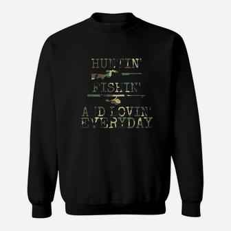 Hunting Fishing And Loving Every Day Sweatshirt | Crazezy CA