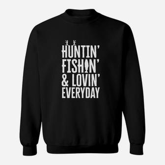 Hunting Fishing And Loving Everyday Sweatshirt | Crazezy DE