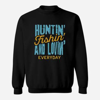 Hunting Fishing Loving Everyday For Outdoors Lovers Sweatshirt | Crazezy UK