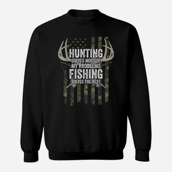 Hunting Solves Most Of My Problems Fishing The Rest - Funny Sweatshirt | Crazezy DE