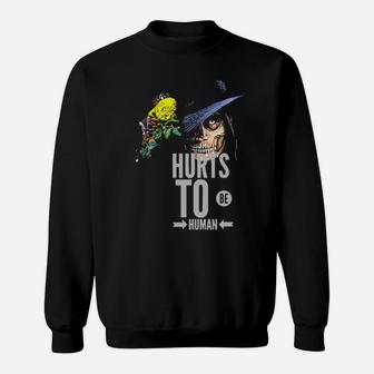 Hurt To Be Human Sweatshirt - Monsterry