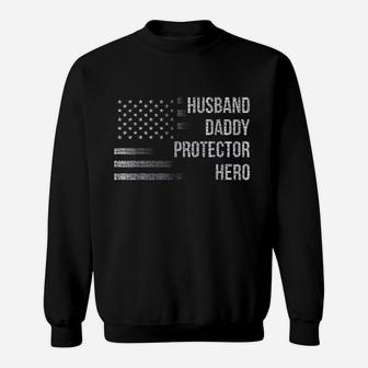 Husband Daddy Protector Hero With American Flag Sweatshirt | Crazezy