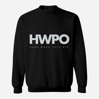 Hwpo Hard Work Pays Off Motivational Theme Sweatshirt | Crazezy UK