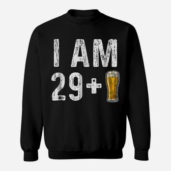 I Am 29 Plus 1 Beer Shirt - 30Th Birthday Beer Drinker Gift Sweatshirt | Crazezy