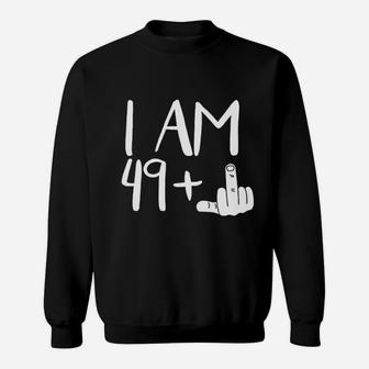 I Am 49 Plus 1 With Middle Finger Sweatshirt | Crazezy