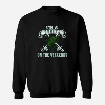 I Am A Hooker On The Weekends Fishing Sweatshirt | Crazezy