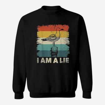 I Am A Lie Birds Are Not Real Sweatshirt | Crazezy CA