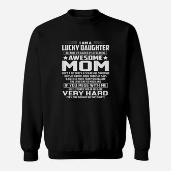 I Am A Lucky Daughter Im Raised By A Freaking Awesome Mom Sweatshirt | Crazezy DE
