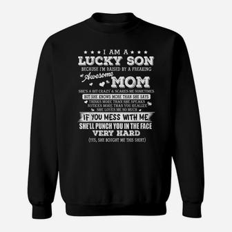 I Am A Lucky Son I'm Raised By A Freaking Awesome Mom Sweatshirt | Crazezy CA