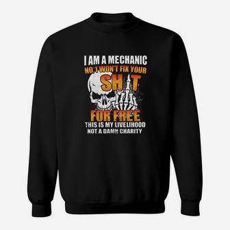 I Am A Mechanic But I Wont Fix Yours Sweatshirt - Thegiftio UK