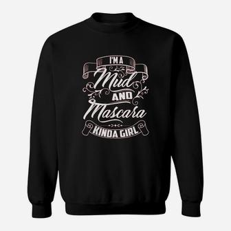 I Am A Mud And Mascara Kinda Sweatshirt | Crazezy DE