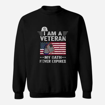 I Am A Veteran My Oath Never Expires Sweatshirt | Crazezy UK