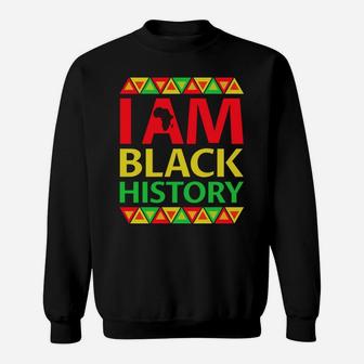 I Am Black History - Christmas Gift For Black History Month Sweatshirt | Crazezy DE