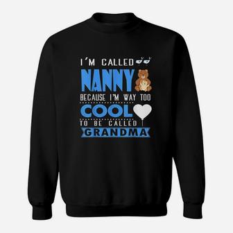 I Am Called Nanny Sweatshirt | Crazezy DE