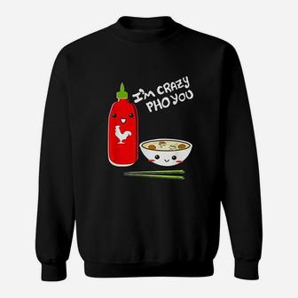I Am Crazy Pho You Vietnamese Noodles Soup Sweatshirt | Crazezy CA