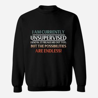 I Am Currently Unsupervised Sweatshirt - Thegiftio UK