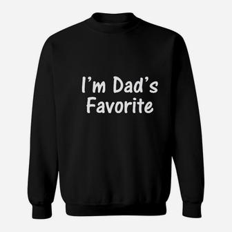 I Am Dads Favorite Sweatshirt | Crazezy