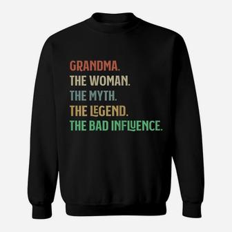 I Am Grandma The Woman Myth Legend Bad Influence Grandparent Sweatshirt | Crazezy UK