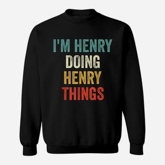 I Am Henry Doing Henry Things Sweatshirt - Thegiftio UK