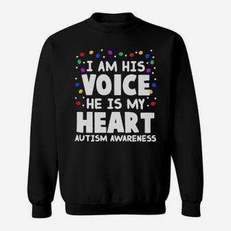 I Am His Voice He Is My Heart Autism Awareness Shirt Sweatshirt - Monsterry UK