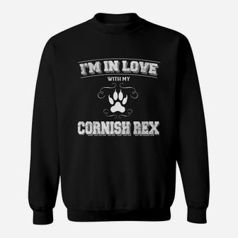 I Am In Love With My Cornish Rex Cat Breed Funny Gift For Cat Lovers Sweatshirt - Seseable