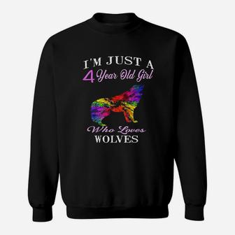 I Am Just A 4 Year Old Girl Who Loves Wolves Sweatshirt | Crazezy CA