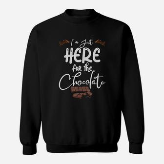 I Am Just Here For Chocolate Candy Sweatshirt | Crazezy AU
