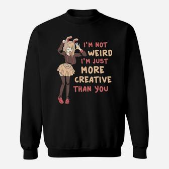 I Am Just More Creative Than You Sweatshirt - Monsterry UK