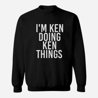 I Am Ken Doing Ken Things Sweatshirt - Thegiftio UK