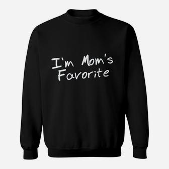 I Am Moms Favorite Sweatshirt | Crazezy CA
