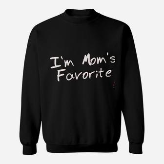 I Am Moms Favorite Sweatshirt | Crazezy