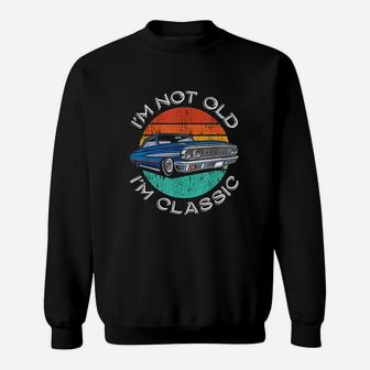 I Am Not Old I Am Classic Sweatshirt - Thegiftio UK