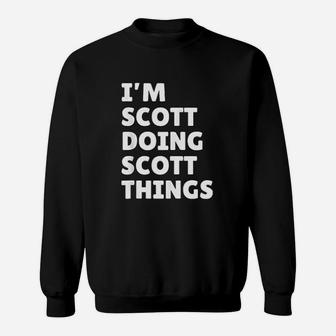 I Am Scott Doing Scott Things Sweatshirt - Thegiftio UK