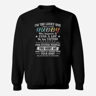 I Am The Lucky One I Have A Crazy Hubby Sweatshirt - Thegiftio UK