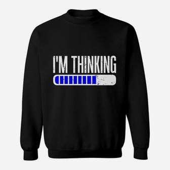 I Am Thinking Funny Geek Nerd Computer Programmer Sweatshirt - Thegiftio