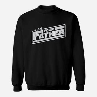 I Am Your Father Sweatshirt | Crazezy AU