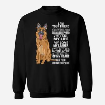 I Am Your Friend Your Partner Your German Shepherd Dog Gifts Sweatshirt | Crazezy CA