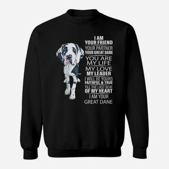 I Am Your Friend Your Partner Your Great Dane Dog Gifts Sweatshirt | Crazezy